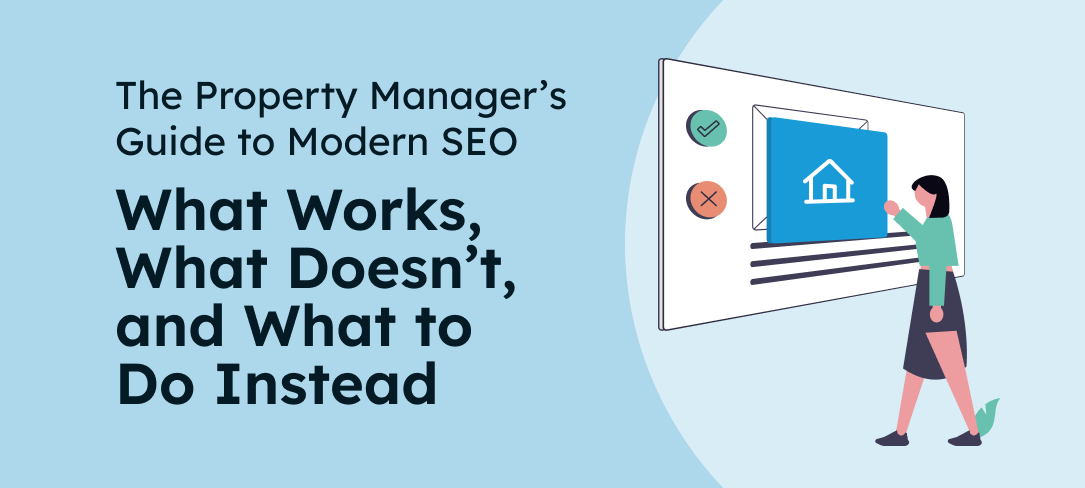 The Property Manager’s Guide to Modern SEO — What Works, What Doesn’t, and What to Do Instead